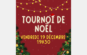 TOURNOI DE NOËL - VENDREDI 19 DECEMBRE